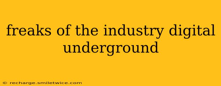 freaks of the industry digital underground