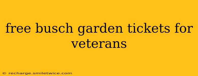 free busch garden tickets for veterans