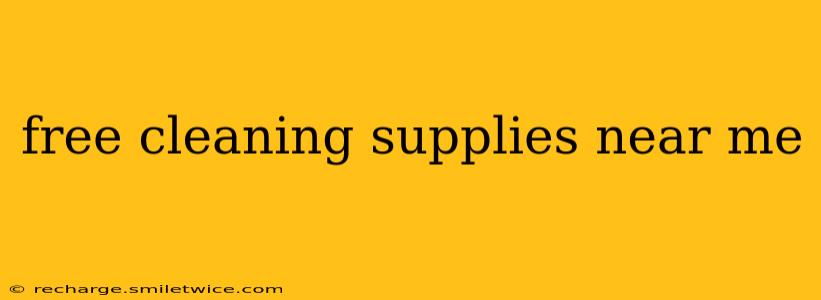 free cleaning supplies near me