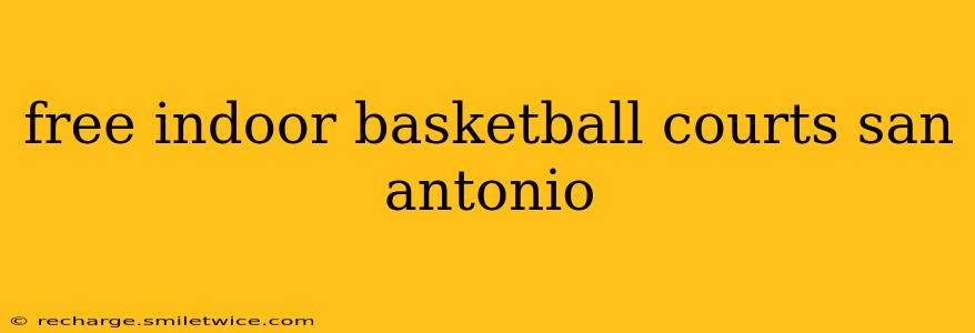 free indoor basketball courts san antonio