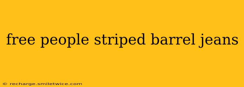 free people striped barrel jeans