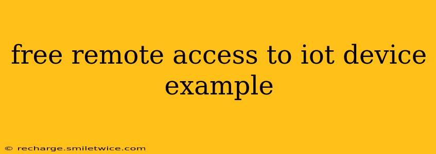 free remote access to iot device example