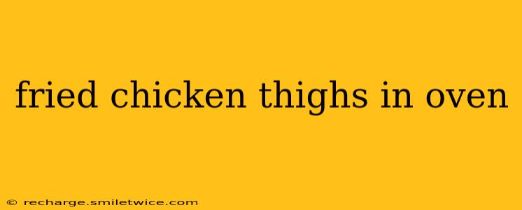 fried chicken thighs in oven