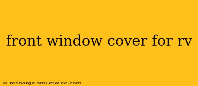 front window cover for rv