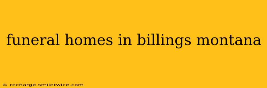 funeral homes in billings montana