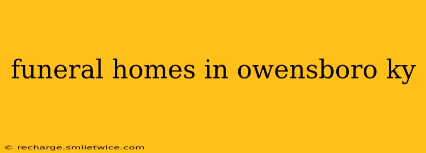 funeral homes in owensboro ky