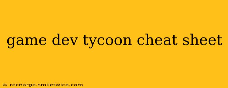 game dev tycoon cheat sheet