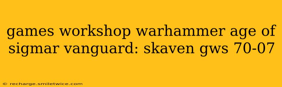 games workshop warhammer age of sigmar vanguard: skaven gws 70-07
