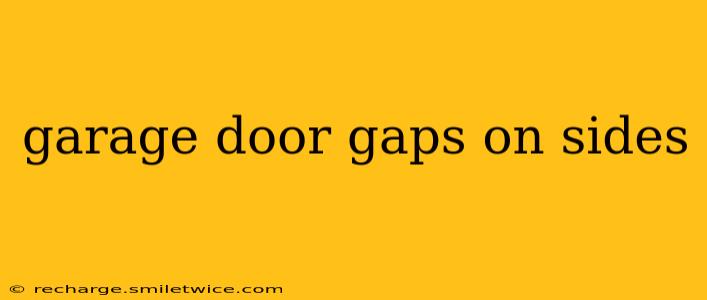 garage door gaps on sides