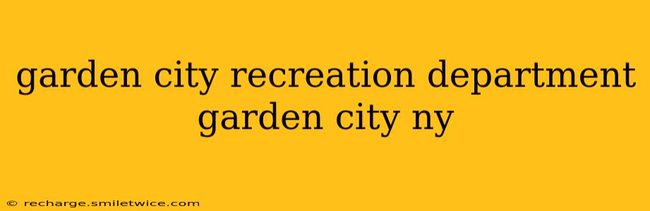 garden city recreation department garden city ny