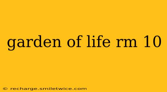 garden of life rm 10