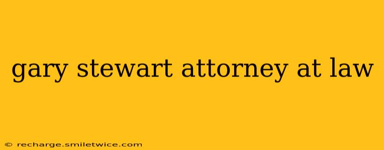 gary stewart attorney at law