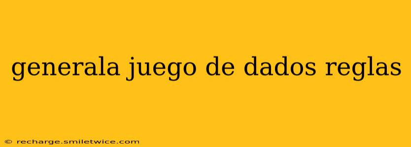 generala juego de dados reglas