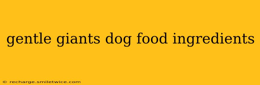 gentle giants dog food ingredients