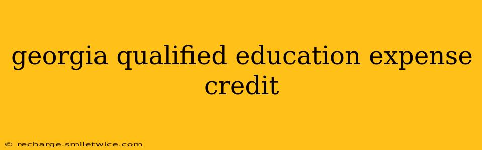 georgia qualified education expense credit