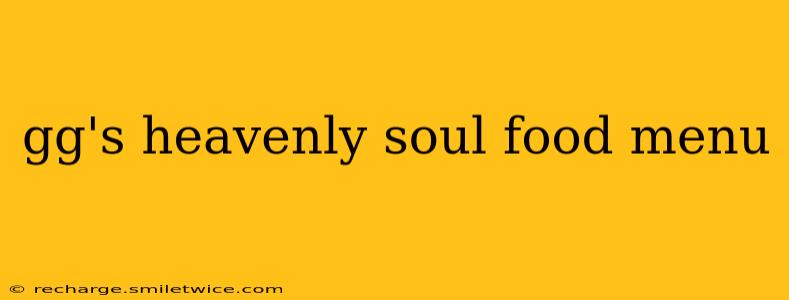 gg's heavenly soul food menu