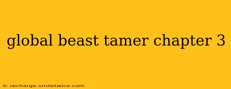 global beast tamer chapter 3