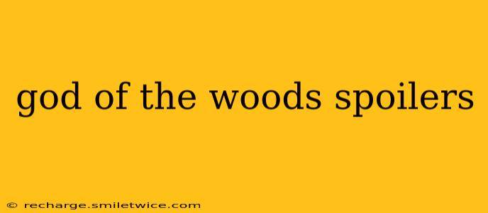 god of the woods spoilers