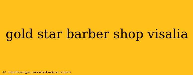 gold star barber shop visalia