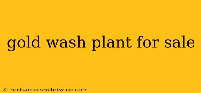 gold wash plant for sale