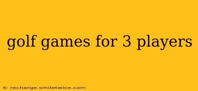 golf games for 3 players