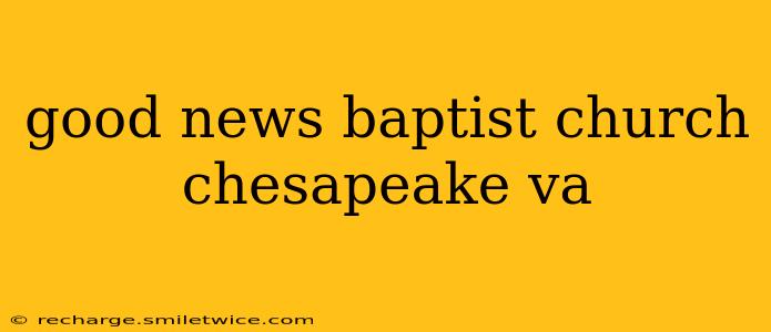 good news baptist church chesapeake va