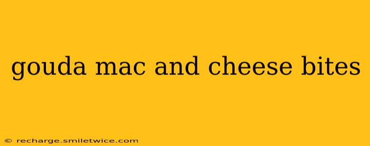 gouda mac and cheese bites