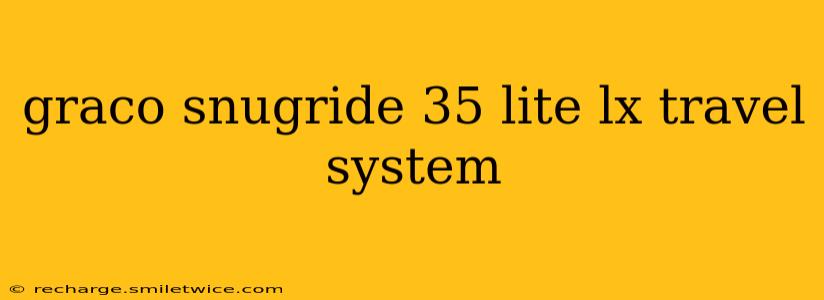 graco snugride 35 lite lx travel system