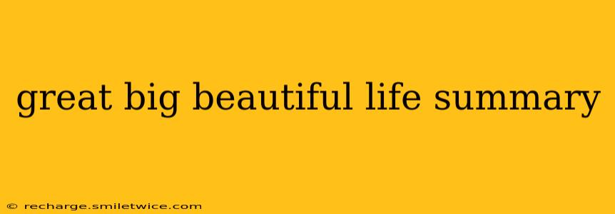 great big beautiful life summary