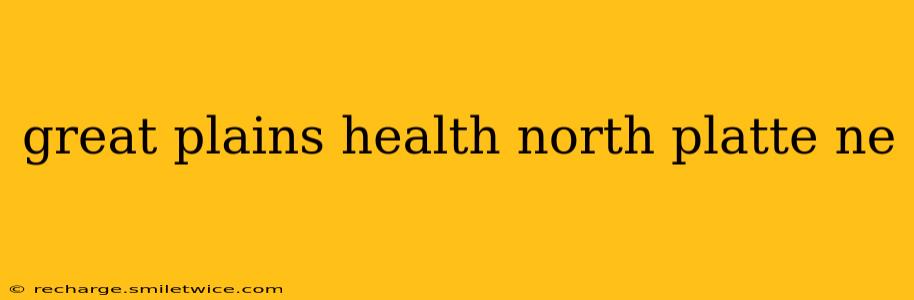 great plains health north platte ne