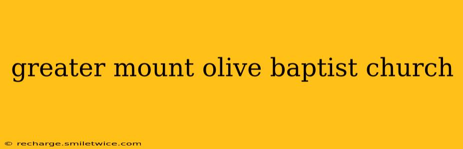 greater mount olive baptist church