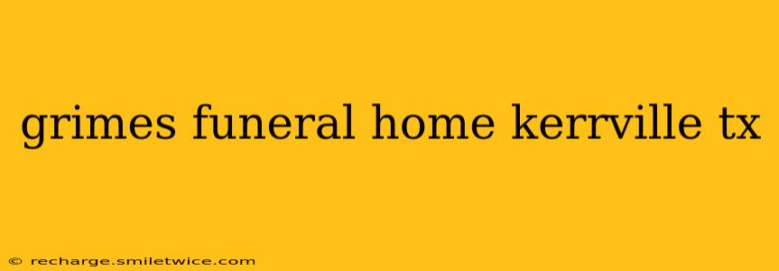 grimes funeral home kerrville tx
