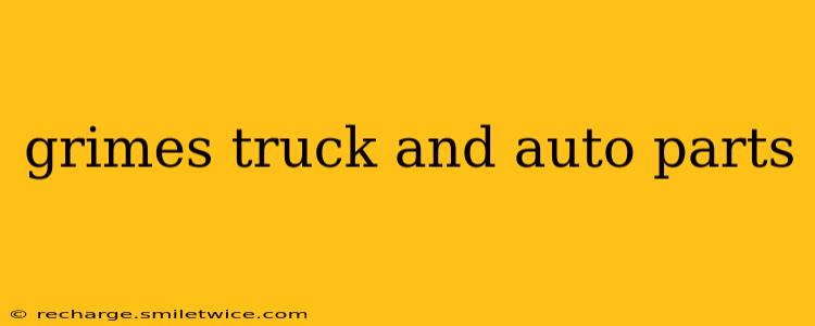 grimes truck and auto parts
