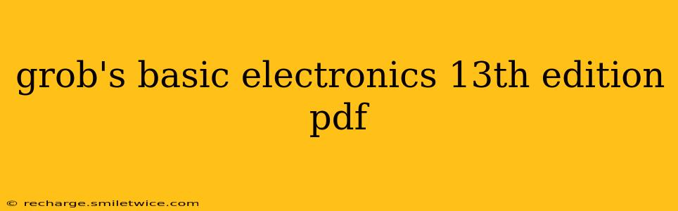 grob's basic electronics 13th edition pdf