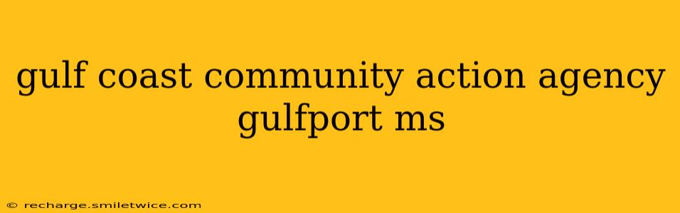 gulf coast community action agency gulfport ms