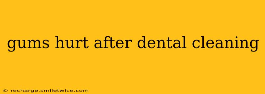 gums hurt after dental cleaning