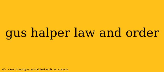 gus halper law and order