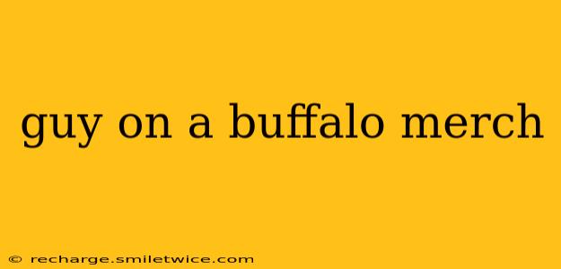 guy on a buffalo merch