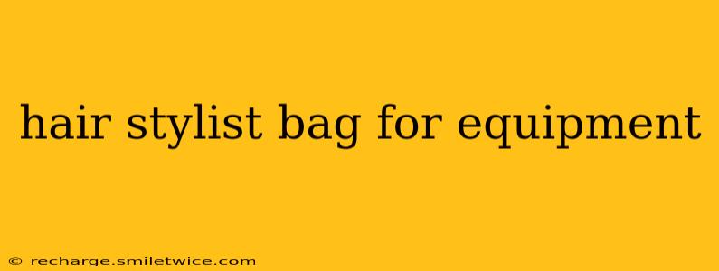 hair stylist bag for equipment