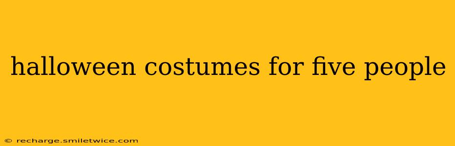 halloween costumes for five people