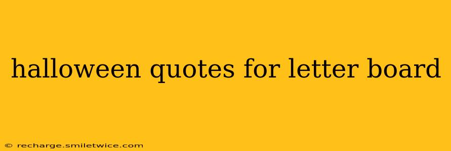 halloween quotes for letter board