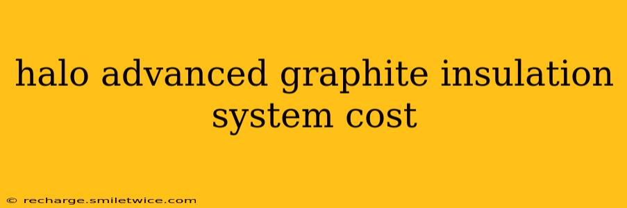 halo advanced graphite insulation system cost