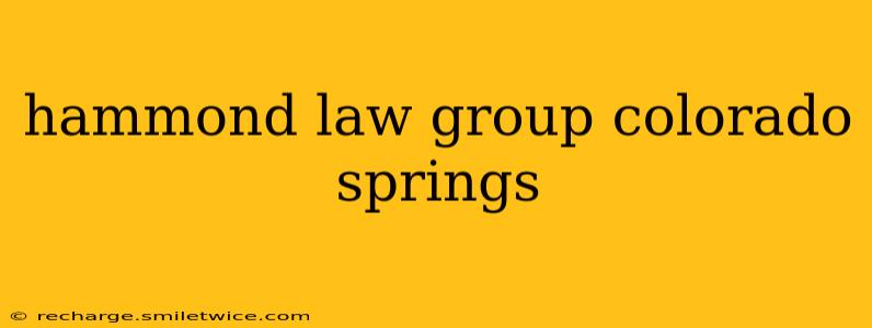 hammond law group colorado springs