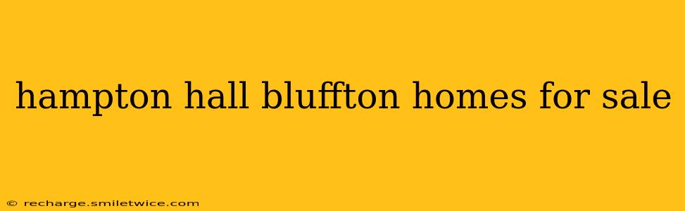 hampton hall bluffton homes for sale