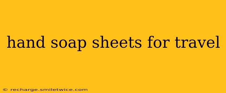 hand soap sheets for travel