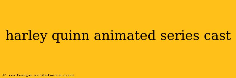 harley quinn animated series cast