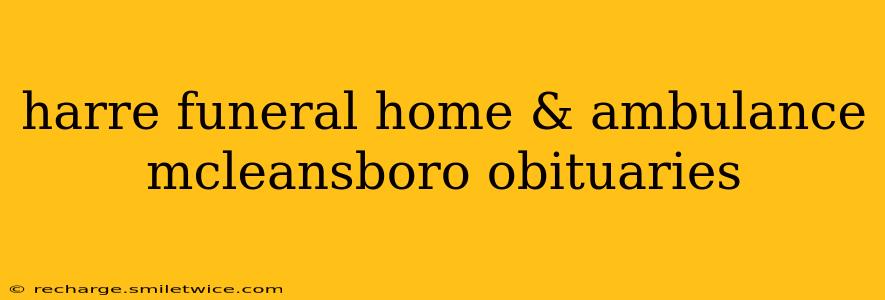 harre funeral home & ambulance mcleansboro obituaries