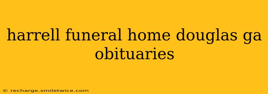 harrell funeral home douglas ga obituaries