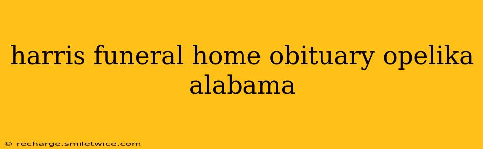 harris funeral home obituary opelika alabama