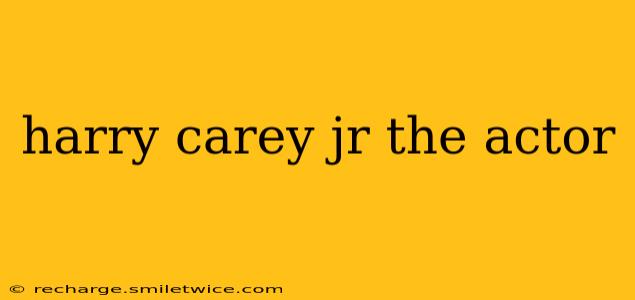 harry carey jr the actor